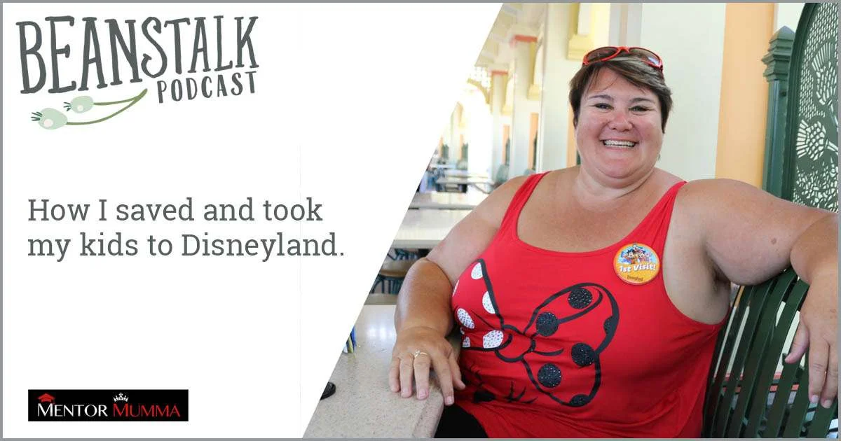 How I saved and took my kids to Disneyland - Beanstalk Mums Single mum in Disneyland