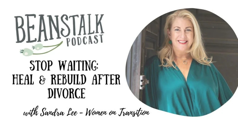 Beanstalk Podcast banner with logo, episode title 'Stop Waiting: Heal & Rebuild After Divorce' and a circular portrait of Sandra Lee in a teal blouse smiling by a door.
